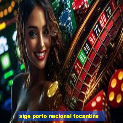 sige porto nacional tocantins